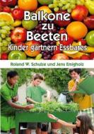 Ebook Balkone zu Beeten di Roland W. Schulze, Jens Emigholz edito da Books on Demand