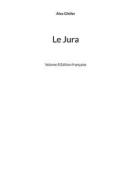 Ebook Le Jura di Alex Gfeller edito da Books on Demand