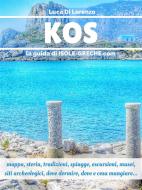 Ebook Kos - La guida di isole-greche.com di Luca Di Lorenzo edito da Luca Di Lorenzo