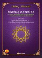 Ebook SISTEMA ISOTÉRICO – Curso Monográfico Elemental en 48 Lecciones – Tomo IV (EN ESPAÑOL) di Livio J. Vinardi edito da Youcanprint