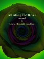 Ebook All along the River di Mary Elizabeth Braddon edito da Publisher s11838