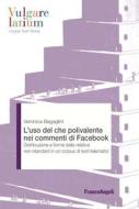 Ebook L'uso del che polivalente nei commenti di Facebook di Veronica Bagaglini edito da Franco Angeli Edizioni