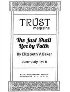 Ebook The Just Shall Live By Faith di Elizabeth V. Baker edito da Full Well Ventures