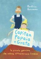 Ebook Capitan Papaia e Greta di Beatrice Borromeo, Maddalena Gerli edito da 24 Ore Cultura