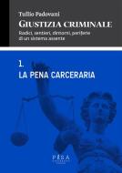 Ebook La pena carceraria di Tullio Padovani edito da Pisa University Press Srl