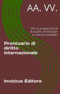 Ebook Prontuario di diritto internazionale di AA. VV. edito da Invictus Editore
