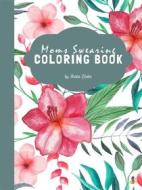 Ebook Moms Swearing Coloring Book for Adults (Printable Version) di Sheba Blake edito da Sheba Blake Publishing Corp.