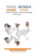 Ebook Piccole Battaglie, Grandi Storie di Melissa Silva Franco, Nilton Varillas Torres edito da Mg Group Publishing