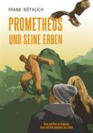 Ebook Prometheus und seine Erben di Frank Nöthlich edito da Books on Demand