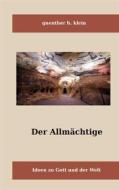 Ebook Der Allmächtige di Guenther H. Klein edito da Books on Demand