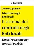 Ebook Il sistema dei controlli degli enti locali di C. Espedito edito da Publisher s15289