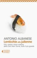 Ebook Lenticchie alla julienne di Antonio Albanese edito da Feltrinelli Editore