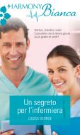 Ebook Un segreto per l'infermiera di Louisa George edito da HarperCollins Italia