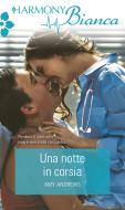 Ebook Una notte in corsia di Amy Andrews edito da HarperCollins Italia