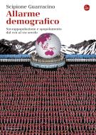 Ebook Allarme demografico di Guarracino Scipione edito da Il Saggiatore