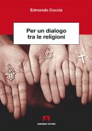 Ebook Per un dialogo tra le religioni di Coccia Edmondo edito da Armando Editore