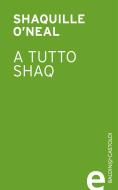 Ebook A tutto Shaq edito da Baldini&Castoldi