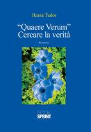 Ebook Quaere verum - Cercare la verità di Ileana Tudor edito da bookSprint Edizioni