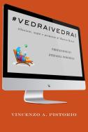 Ebook #VEDRAIVEDRAI - Illusioni, sogni e promesse di Matteo Renzi di Vincenzo A. Pistorio edito da Youcanprint Self-Publishing