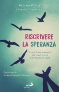 Ebook Riscrivere la speranza di Piotti Antonio, Invernizzi Roberta edito da San Paolo Edizioni