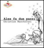 Ebook Alex fa due passi di Mascheroni Christian edito da Las Vegas