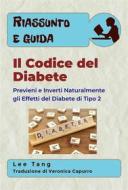 Ebook Riassunto & Guida - Il Codice Del Diabete di Lee Tang edito da LMT Press