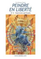 Ebook Peindre en liberté n°3 di Yves Desvaux Veeska edito da Books on Demand
