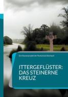 Ebook Ittergeflüster: Das steinerne Kreuz di Ein Klassenprojekt der Realschule Eberbach edito da Books on Demand