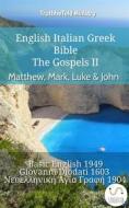 Ebook English Italian Greek Bible - The Gospels II - Matthew, Mark, Luke & John di Truthbetold Ministry edito da TruthBeTold Ministry