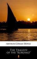 Ebook The Tragedy of the „Korosko” di Arthur Conan Doyle edito da Ktoczyta.pl