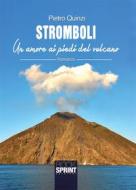 Ebook Stromboli - Un amore ai piedi del vulcano di Pietro Quinzi edito da Booksprint
