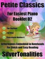 Ebook Petite Classics for Easiest Piano Booklet D2 di Silvertonalities edito da SilverTonalities