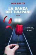 Ebook La danza dei tulipani di Martin Ibon edito da Piemme