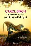 Ebook Memorie di un cacciatore di draghi di Birch Carol edito da Rizzoli