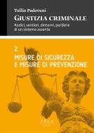Ebook Misure di sicurezza e misure di prevenzione di Tullio Padovani edito da Pisa University Press Srl