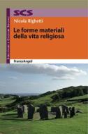 Ebook Le forme materiali della vita religiosa di Nicola Righetti edito da Franco Angeli Edizioni