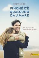 Ebook Finché c'è qualcuno da amare di Bo Susanna edito da San Paolo Edizioni