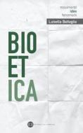 Ebook Bioetica di Luisella Battaglia edito da Editrice Bibliografica
