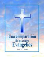 Ebook Una comparación de los cuatro Evangelios di Dr. Paul G. Caram edito da Zion Christian Publishers