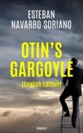 Ebook Otin’S Gargoyle di Esteban Navarro Soriano edito da Babelcube Inc.