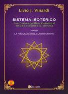 Ebook SISTEMA ISOTÉRICO – Curso Monográfico Elemental en 48 Lecciones – Tomo III (EN ESPAÑOL) di Livio J. Vinardi edito da Youcanprint