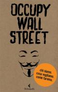 Ebook Occupy Wall Street di Scrittori per il 99% edito da Feltrinelli Editore