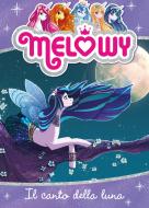 Ebook Melowy 2. Il canto della luna di Star Danielle edito da Fabbri Editori