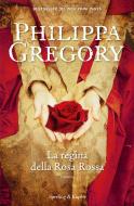 Ebook La regina della rosa rossa di Gregory Philippa edito da Sperling & Kupfer