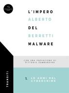 Ebook L&apos;Impero Del Malware di Alberto Berretti edito da Antonio Tombolini Editore
