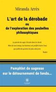 Ebook L’art de la dérobade ou de l’exploration des poubelles philosophiques di Miranda Arrès edito da Le Lys Bleu Éditions