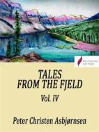 Ebook Tales from the Fjeld (Vol.4) di Peter Christen Asbjørnsen edito da Passerino