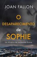 Ebook O Desaparecimento De Sophie di Joan Fallon edito da Babelcube Inc.