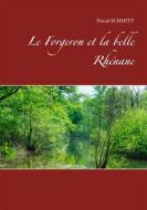 Ebook Le Forgeron et la belle Rhénane di Pascal Schmitt edito da Books on Demand