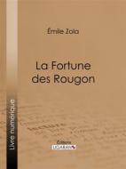 Ebook La Fortune des Rougon di Émile Zola, Ligaran edito da Ligaran